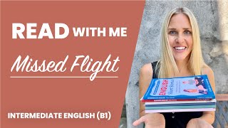 Read with me Intermediate English Story Missed Flight B1 Level English [upl. by Digdirb]