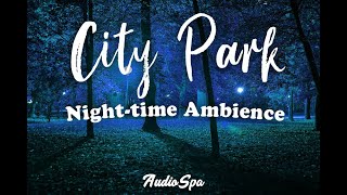 City Park at Night  Ambient Noise  Sounds for Sleeping [upl. by Olympias844]