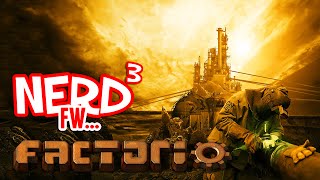 Nerd³ FW  Factorio [upl. by Aneej509]