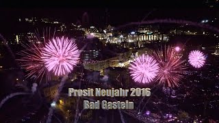 Prosit Neujahr 2016 Bad Gastein 4 K [upl. by Meggs]