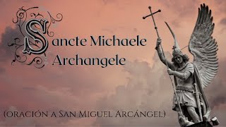 Sung prayer to Michael the Archangel  Sancte Michael Archangele  Gregorian Chant [upl. by Idurt760]