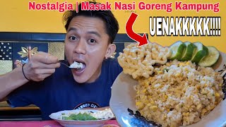 NOSTALGIA BANGET  MASAK NASI GORENG KAMPUNG ALA EMAK [upl. by Franckot]