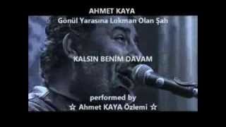 AHMET KAYA ☆ Gönül Yarasına Lokman Olan Şah [upl. by Eldon888]