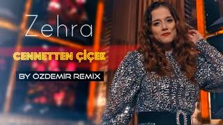 Zehra  Cennetten Çiçek  By Özdemir Remix [upl. by Calondra]