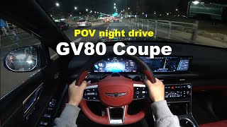 2024 GENESIS GV80 Coupe 35TGDi AWD POV night drive [upl. by Airrej]