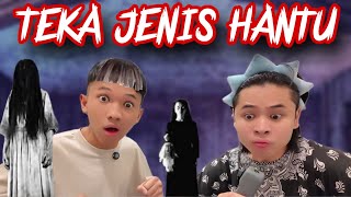 TEKA JENIS HANTU DENGAN ILHAM 😰 LABUBU MEMANG JIN KE [upl. by Nabalas222]