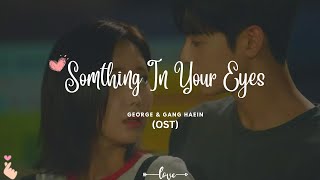 Something in your eyes Lyrics  george amp Gang Haein  OST My Id Is Gangnam Beauty [upl. by Lehcer]