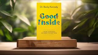 Review Good Inside A Guide to Becoming the Parent You Want to Be Becky Kennedy Summarized [upl. by Seligman]