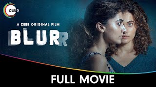 Blurr  Full Movie Hindi  Taapsee Pannu  Abhilash Thapliyal  Gulshan Devaiah  Horror Film  ZEE5 [upl. by Ecerahs772]