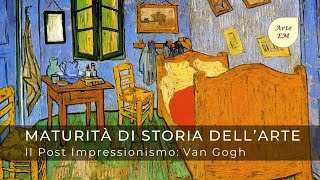 Il Post Impressionismo Vincent Van Gogh  Breve Ripasso per la Maturità [upl. by Rolyak543]