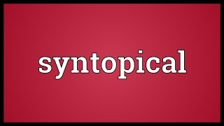 Syntopical Meaning [upl. by Marilee]