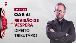 Revisão de Véspera  2ª Fase  OAB 41  Direito Tributário [upl. by Eissolf]