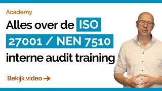 Alles over de ISO 27001NEN 7510 Interne audit training [upl. by Soble]