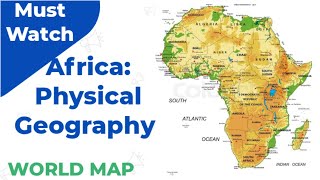 Africa Physical Geography Africa Map Physical Geography of Africa Continent Map of Africa [upl. by Jaimie901]