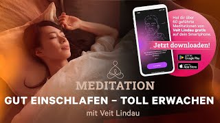 Gut einschlafen toll erwachen  Geführte Meditation mit Veit Lindau [upl. by Varipapa]