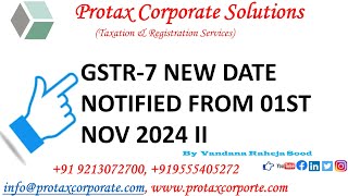 GSTR7 NEW DATE NOTIFIED FROM 01ST NOV 2024 II By Vandana Raheja Sood II GSTR7 gst [upl. by Eidnac]