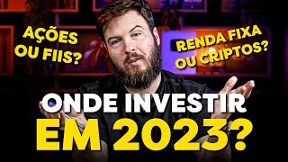 ONDE INVESTIR EM 2023 Com muito ou pouco dinheiro [upl. by Ailem]