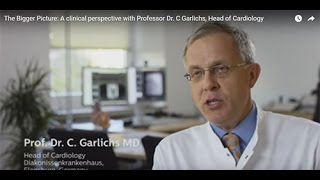 See the big picture A clinical perspective with Professor Dr C Garlichs Head of Cardiology [upl. by Gearhart]