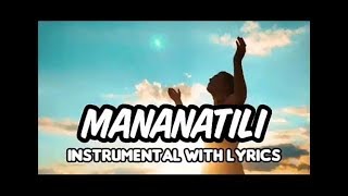 MANANATILI STILL TAGALOG VERSION INSTRUMENTAL PIANO COVER WITH LYRICS [upl. by Juetta]