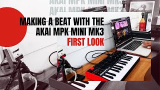 Making A Beat With The AKAI MPK Mini MK3  MPC Beats  First Look [upl. by Hedelman]