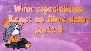 Winx especialistas reagindo ao filme delas parte 9 Lalisuny 🦄 [upl. by Enidan]