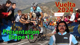 🚴‍♂️Vuelta 2024🇪🇸  Etape 15 Présentation Parcours Pronos Météo [upl. by Trahurn]