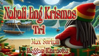 Nabali Ang Krismas Tri  Max Surban Disco Remix Karaoke version [upl. by Juliana]