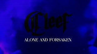 Cleef Alone And Forsaken Official Video [upl. by Aydni]