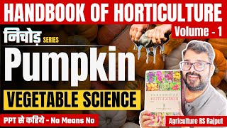 L13 Pumpkin  Vegetable Crop  Handbook of Horticulture  Agriculture RS Rajput [upl. by Jaime]