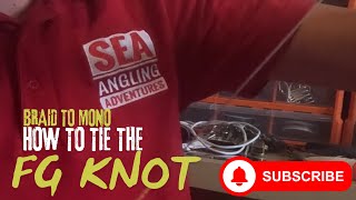 HOW TO TIE THE FG KNOT  BRAID TO MONO KNOT  THE FISHING SHOW [upl. by Knah]