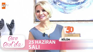 Esra Erolda 25 Haziran 2024  Tek Parça [upl. by Hellman]