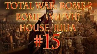 Total War Rome 2 Rome  House Julia Episode 15 by SurrealBeliefs  SurrealBeliefs [upl. by Calva]