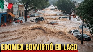 MexicoCrece pesadilla inundaciones en Edomex ¡Municipios convertidos en lagos [upl. by Imogen]