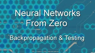 Neural Networks From Zero Backpropagation amp Testing [upl. by Leaper]