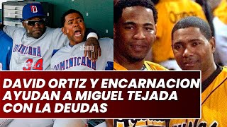 INCREIBLE David Ortiz Y Edwin Encarnacion Ayudaran Ecomicamente A Miguel Tejada [upl. by Adnohsor]