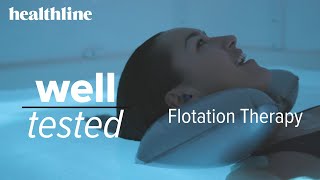 Well Tested Flotation Therapy  Healthline [upl. by Orfurd]