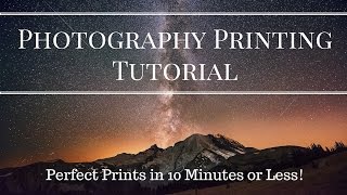 Photography Printing Tutorial  Perfect Photo Prints in 10 Minutes Flat [upl. by Lyall]