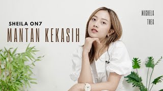 MANTAN KEKASIH  SHEILA ON 7  COVER BY MICHELA THEA [upl. by Assisi257]