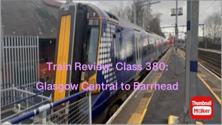 Train Review Class 380 Desiro Glasgow Central  Barrhead [upl. by Nalyr684]