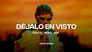 Piso 21 Nicky Jam  Déjalo En Visto Lyric Video  CantoYo [upl. by Kuth]