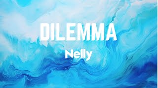 Nelly  Dilemma ft Kelly Rowland Lyrics [upl. by Aibos363]