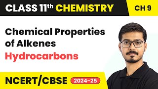 Chemical Properties of Alkenes  Hydrocarbons  Class 11 Chemistry Chapter 9  CBSE 202425 [upl. by Oyek411]