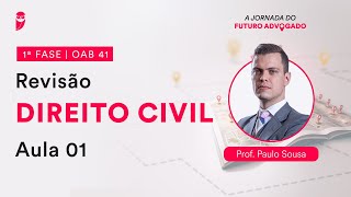 Revisão de Direito Civil  Aula 01  1ª Fase  OAB 41 [upl. by Zoellick898]