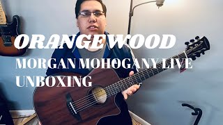 Orangewood Morgan Mohogany Live UNBOXING [upl. by Hamlin392]