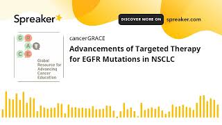 Advancements of Targeted Therapy for EGFR Mutations in NSCLC [upl. by Anali]