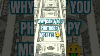 Why Photocopying Money WONT Work money [upl. by Yrebmik]