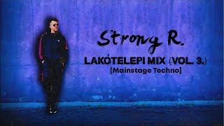 Strong R  Lakótelepi Mix Vol 3 Mainstage Techno [upl. by Erdah]