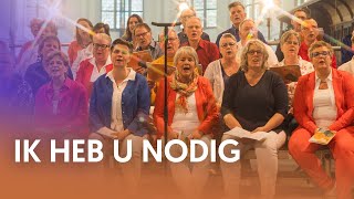 Ik heb U nodig  Nederland Zingt [upl. by Wenona652]