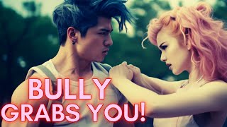 Bully Gets Protective and GRABS You ASMR Boyfriend M4F [upl. by Joya]