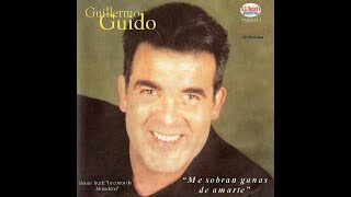 Me sobran ganas de amarte  Guillermo Guido ÁLBUM COMPLETO 2001 [upl. by Dranrev]